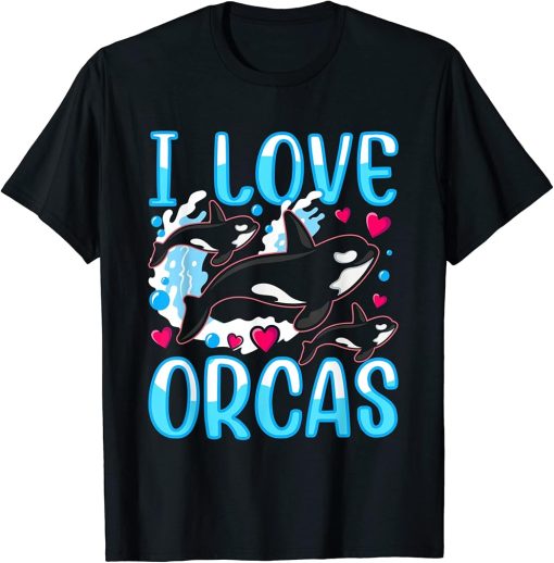 I Love Orcas Orca Whale Protect Sea T-Shirt